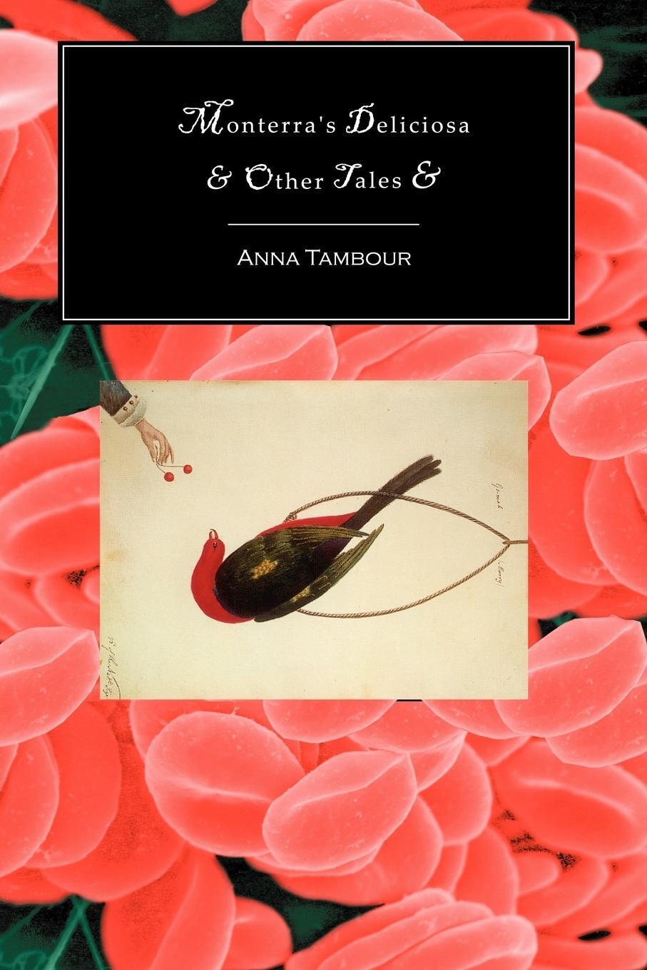 Anna Tambour | Monterra's Deliciosa & Other Tales & | Taschenbuch |