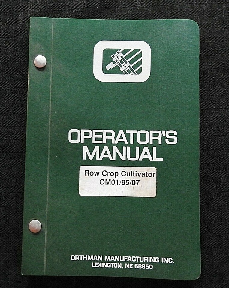 GENUINE ORTHMAN ROW CROP CULTIVATORS OPERATORS MANUAL VERY NICE SHAPE  OM01/85/07 | eBay