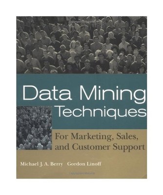 Data Mining Techniques: For Marketing, Sales, and Customer Support, Michael Berr