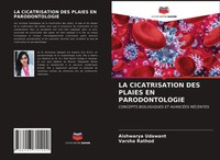 Aishwarya Udawant (U. A.) | LA Cicatrisation DES Plaies EN Parodontologie | Buch