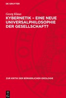 Georg Klaus | Kybernetik - Eine Neue Universalphilosophie Der Gesellschaft?