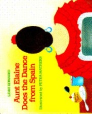 Aunt Elaine Does the Dance from Spain by Komaiko, Leah