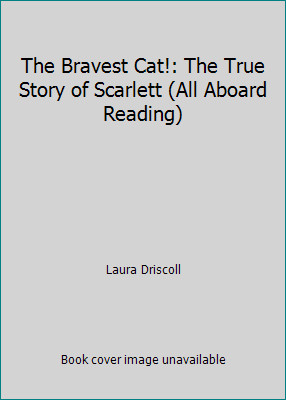 The Bravest Cat!: The True Story of Scarlett (All Aboard Reading)