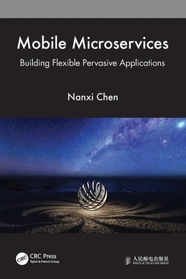 Mobile Microservices Building Flexible Pervasive Applications Nanxi Chen Buch