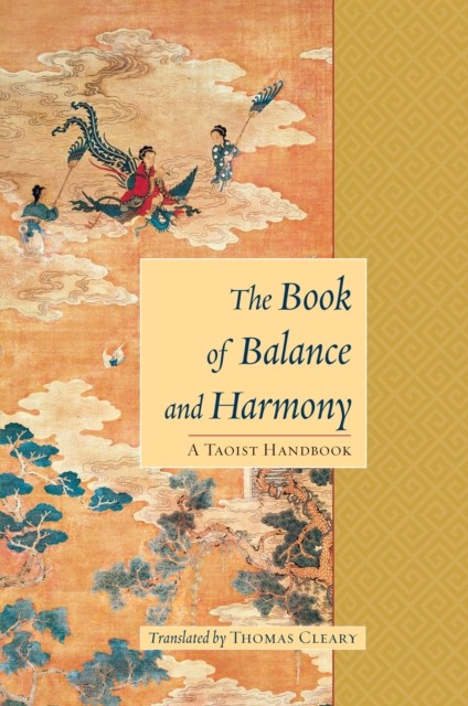 The Book of Balance and Harmony: A Taoist Handbook by Thomas Cleary PAPERBACK
