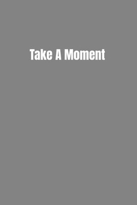 Take A Moment: Put Your Thoughts On Paper by Joy Fueller (English) Paperback Boo