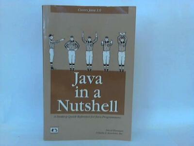 Java in a Nutshell. A Desktop Quick Reference for Java Programmers