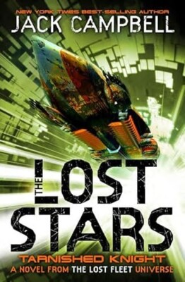Jack Campbell The Lost Stars - Tarnished Knight Book 1 The Lost Fleet NEW PB