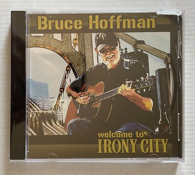 BRUCE HOFFMAN Welcome To Irony City A Man My Age CD NEW Self-Released