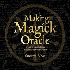 Making Magick Oracle: 36 Power symbols for manifesting your dreams by Priestess