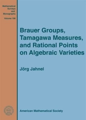 Brauer Groups, Tamagawa Measures, and Rational Points on Alge... - 9781470418823