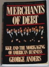Merchants Of Debt: Kkr And The Mortgaging Of American Business