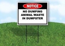 Notice No Dumping Animal Waste in Dumpster 18x24 in Yard Road Sign w/ Stand