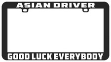 Asian Driver Good Luck Everybody Chinese Japanese License Plate Frame Holder Asian Driver Good Luck Everybody Chinese Japanese License Plate Frame Holder