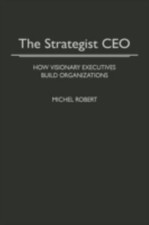 The Strategist CEO: How Visionary Executives ...