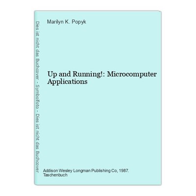 Up and Running!: Microcomputer Applications K. Popyk, Marilyn: 138119
