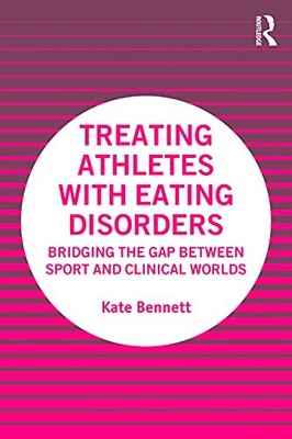 Treating Athletes with Eating Disorders: Bridging the Gap between Sport and Cli