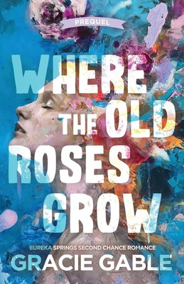 Gracie Gable | Where The Old Roses Grow | Taschenbuch | Englisch (2024)