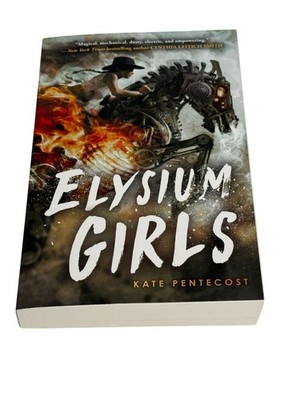 Elysium Girls Kate Pentecost Paperback Fantasy Steampunk Western YA