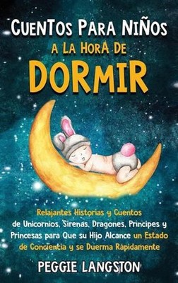 Cuentos para nios a la hora de dormir: Relajantes historias y cuentos de unicorn
