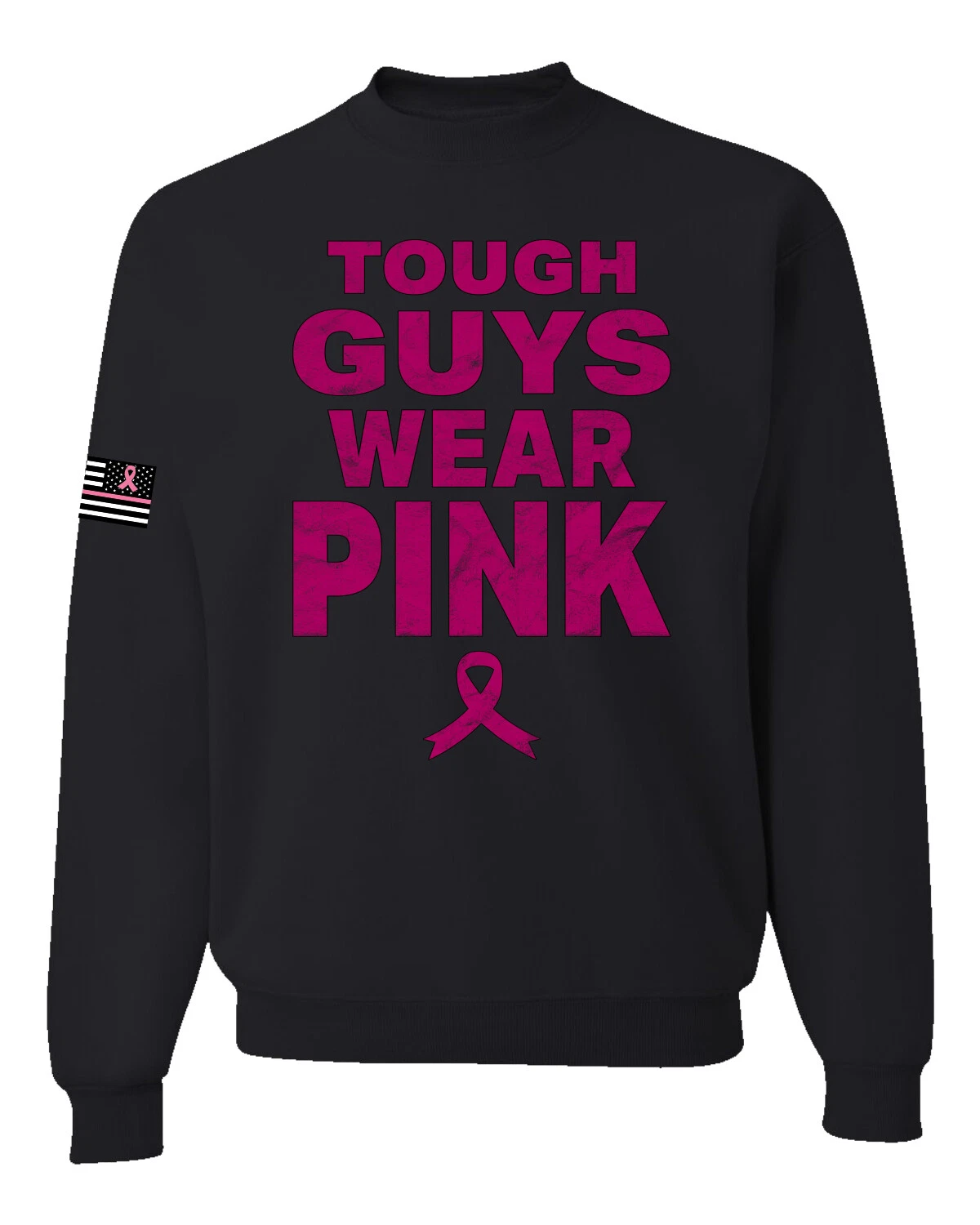 Tough Guys Wear Pink Distressed Unisex Crewneck Graphic Sweatshirt