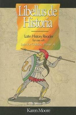Latin for Children, Primer A History Reader (Libellus de Historia) - VERY GOOD