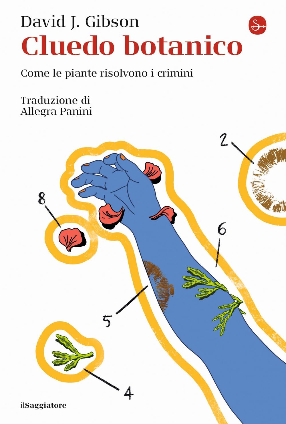 9788842832805 Cluedo botanico. Come le piante risolvono i crimini - David J. Gib