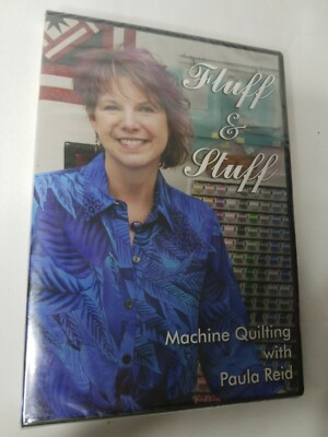  Machine Quilting Step-By-Step Instructions Fluff & Stuff Paula Reid DVD