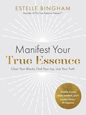 Manifest Your True Essence Clear Your Blocks Find Your Joy Estelle Bingham Paper