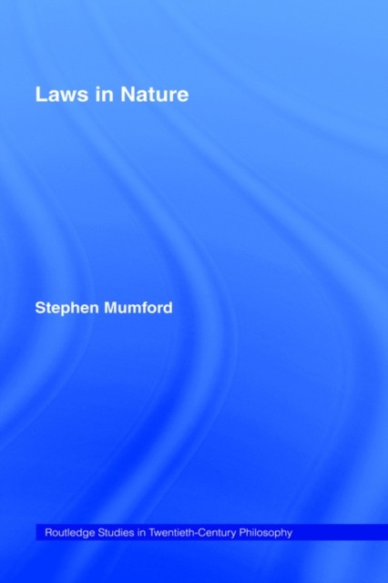 Laws in Nature by Stephen Mumford PAPERBACK 9780415407823