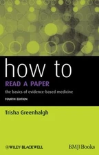 How to Read a Paper : The Basics of Evidence-Based Medicine Trish