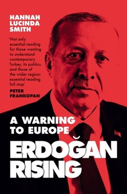 Erdogan Rising: Eine Warnung Für Europa Taschenbuch Hannah Lucinda Smi