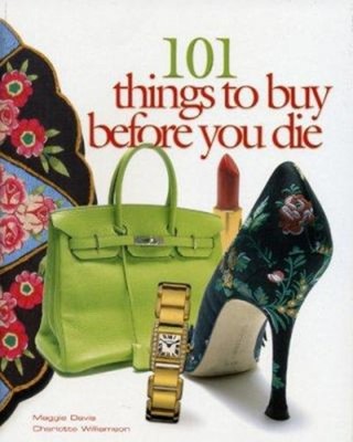 101 Things to Buy Before You Die Paperback Maggie, Williamson, Ch