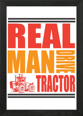 Real Man drive Tractor Gerahmtes Wandbild Poster Leinwanddruck Bild