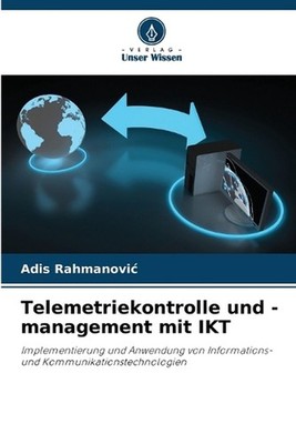 Telemetriekontrolle und -management mit IKT by Adis Rahmanovic (German) Paperbac