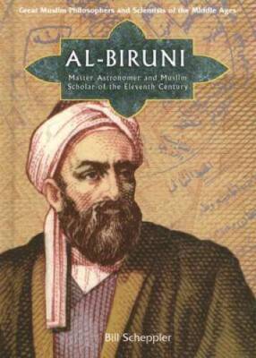 Al-Biruni: Master Astronomer and Muslim Scholar of the Eleventh Cent - VERY GOOD