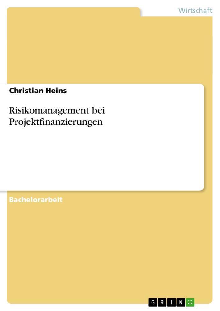 Thumbnail - Christian Heins | Risikomanagement Bei Projektfinanzierungen |