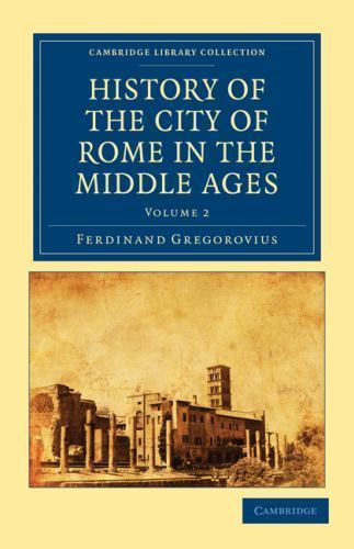 History of the City of Rome in the Middle Ages Gregorovius Hamilton Volume 2