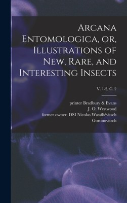 Westwood - Arcana Entomologica or Illustrations of New Rare and In - X555z