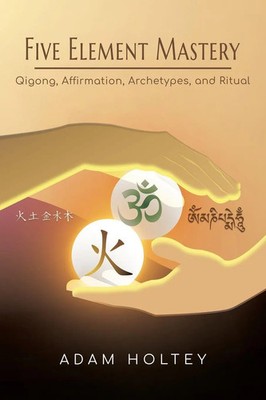Adam Holtey | Five Element Mastery | Taschenbuch | Englisch (2024)