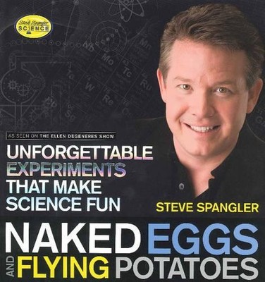Naked Eggs & Flying Potatoes: Unforgettable Experi by Spangler, Steve 160832060X