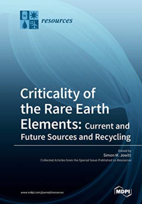 Criticality of the Rare Earth Elements: Current and Fut -  NEW Not Available 201