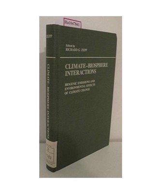 Climate-Biosphere Interactions: Biogenic Emissions and Environmental Effects of 