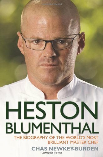 Heston Blumenthal: The Biography of the World's Most Brilliant Master Chef. By