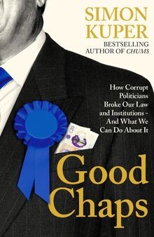 Good Chaps: How Corrupt Politicians Broke Our Law and In... | Buch | Zustand gut