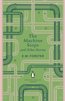 The Machine Stops And Other Stories E. M. Forster