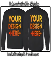 We Print Your Artwork For You Front or Back of Long Sleeve Tee Shirt  You Design