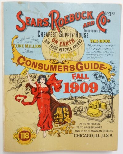 Sears Roebuck & Co Fall Consumers Guide 1909 Catalog 118 Copyright Reprint 1979