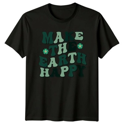 Make The Earth Happy Damen T-Shirt umweltfreundlich Gartenarbeit Geburtstag Geschenk für Sie