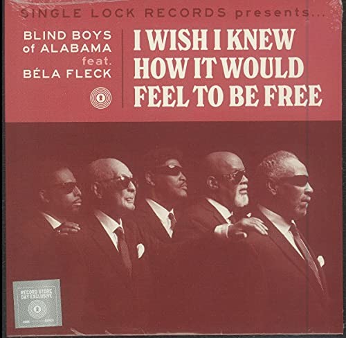 Blind Boys Of Alabama I Wish I Knew How It Would Feel To Be Free (7") LP Vinile